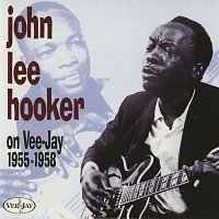 John Lee Hooker – John Lee Hooker - On Vee-Jay 1955-1958