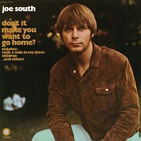 Joe South – Don't It Make You Want To Go Home
