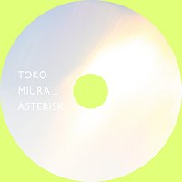 Toko Miura – Asterisk