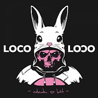 Loco Loco – Nebudu se bát