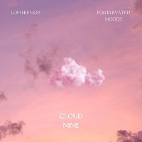 Různí interpreti – Cloud Nine: Lofi Hip Hop for Elevated Moods