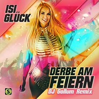 Isi Gluck, DJ Gollum – Derbe am Feiern [DJ Gollum Remix]