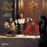 Leslie Howard – Liszt: Complete Piano Music 50 – Liszt at the Opera V