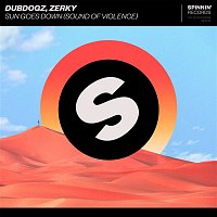 Dubdogz, Zerky – Sun Goes Down (Sound Of Violence) [Extended Mix]