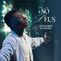 Geovanne Oliveira – Só Deus