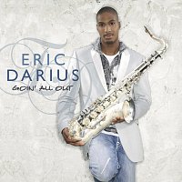 Eric Darius – Goin' All Out