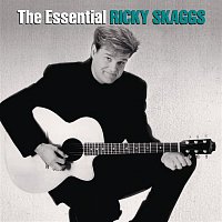 Ricky Skaggs – The Essential Ricky Skaggs
