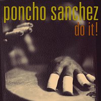 Poncho Sanchez – Do It!