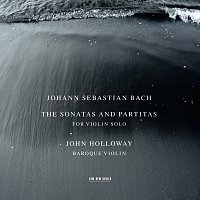 John Holloway – Bach: The Sonatas and Partitas for Violin Solo