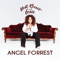 Angel Forrest – Hell Bent With Grace