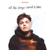 Camylio – all the songs i used to love