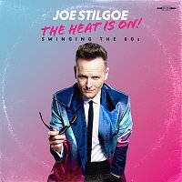 Joe Stilgoe – The Heat is on - Swinging the 80s