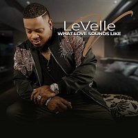 LeVelle – What Love Sounds Like
