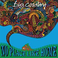 Big Country – No Place Like Home [Re-Presents]