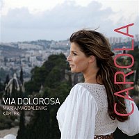 Carola – Via Dolorosa, Maria Magdalenas karlek