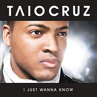 Taio Cruz – I Just Wanna Know [Radio Edit]