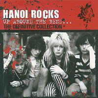 Hanoi Rocks – Up Around the Bend: The Definitive Collection