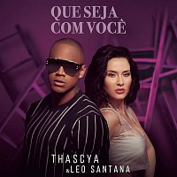 Thascya, Léo Santana – Que Seja com Voce
