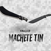 Knaller – Machete Tin