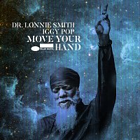 Dr. Lonnie Smith, Iggy Pop – Move Your Hand