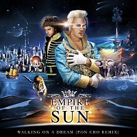 Empire Of The Sun – Walking On A Dream [PON CHO Remix]