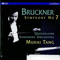 Queensland Symphony Orchestra, Muhai Tang – Bruckner: Symphony No. 7