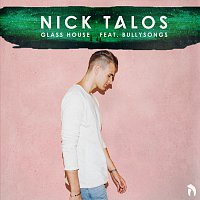 Nick Talos, BullySongs – Glass House