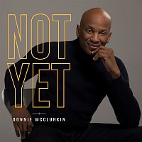 Donnie McClurkin – Not Yet