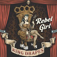 King Drapes – Rebel Girl