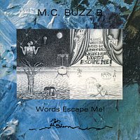 M.C. Buzz B – Words Escape Me!