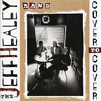 The Jeff Healey Band – Cover To Cover