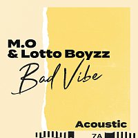 M.O, Lotto Boyzz – Bad Vibe [Acoustic]