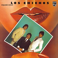 Los Chichos – Déjame Solo [Remastered 2005]