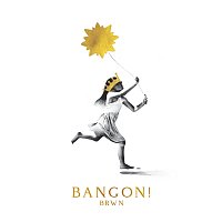 BRWN – Bangon!