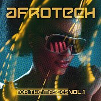 Afrotech for the Masses, Vol. 1