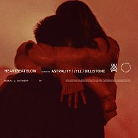 Astrality, Jyll, Dillistone – Heartbeat Slow