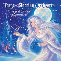 Trans-Siberian Orchestra – Dreams Of Fireflies (On A Christmas Night)