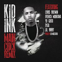 Kid Ink, Chris Brown, French Montana, Yo Gotti, Tyga, Lil Bibby – Main Chick REMIX