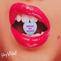 Hey Violet – Break My Heart