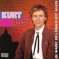 Kurt Elsasser – Du warst die langste Zeit allein [Online Version]