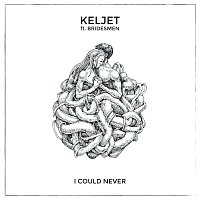 Keljet, Bridesmen – I Could Never