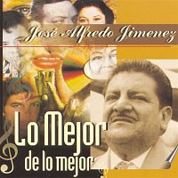 José Alfredo Jiménez – Lo Mejor De Lo Mejor