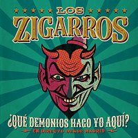 Los Zigarros – ?Qué Demonios Hago Yo Aquí?