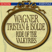 Wagner: Tristan & Isolde - Ride of The Valkyries