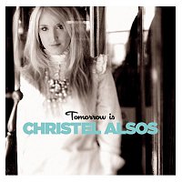 Christel Alsos – Tomorrow Is
