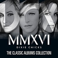 The Chicks – The Classic Albums Collection