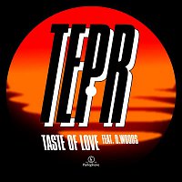 TEPR – Taste of Love (feat. D. Woods)