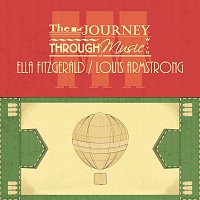 Ella Fitzgerald, Louis Armstrong – The Journey Through Music With