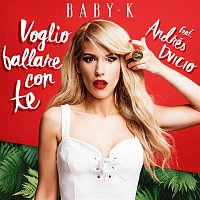 Baby K, Andrés Dvicio – Voglio ballare con te
