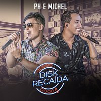 PH e Michel – Disk Recaída [Ao Vivo]